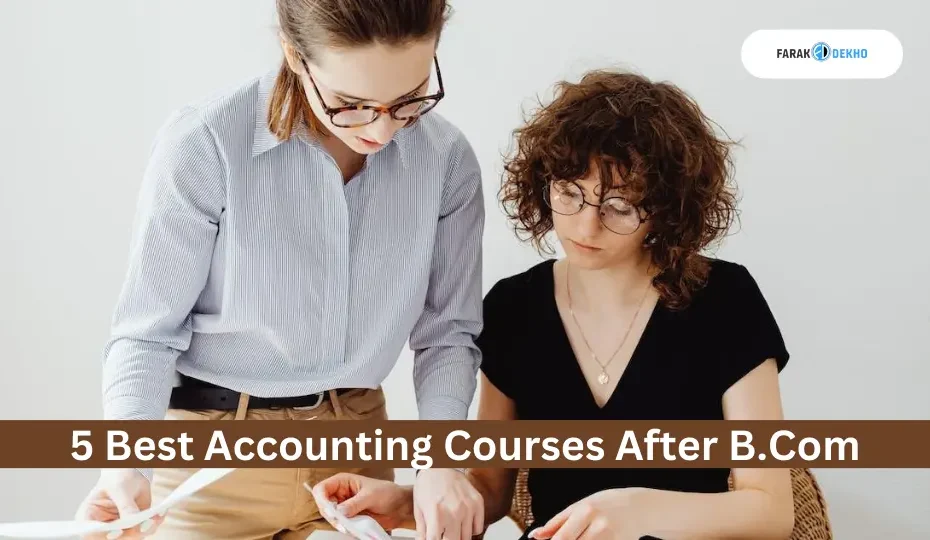 5 Best Accounting Courses After B.Com Archives - Farakdekho