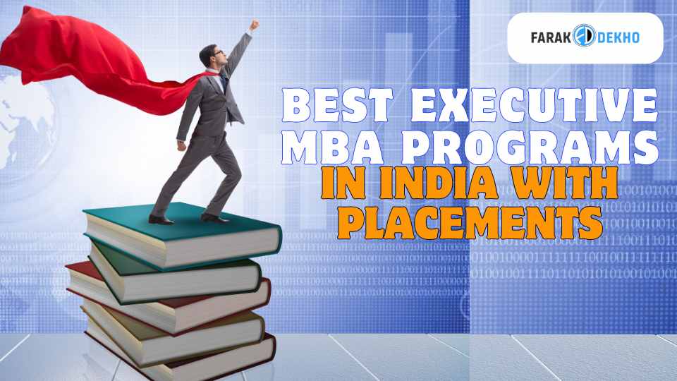 Best Executive MBA Programs In India With Placements