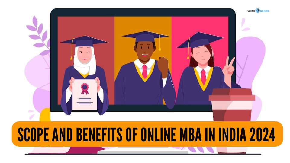 Scope and Benefits of Online MBA in India 2024