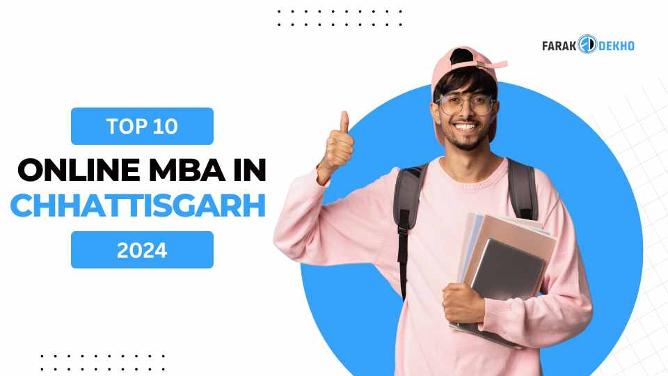 Top 7 Online MBA Colleges in Chhattisgarh 2024 | Near Me